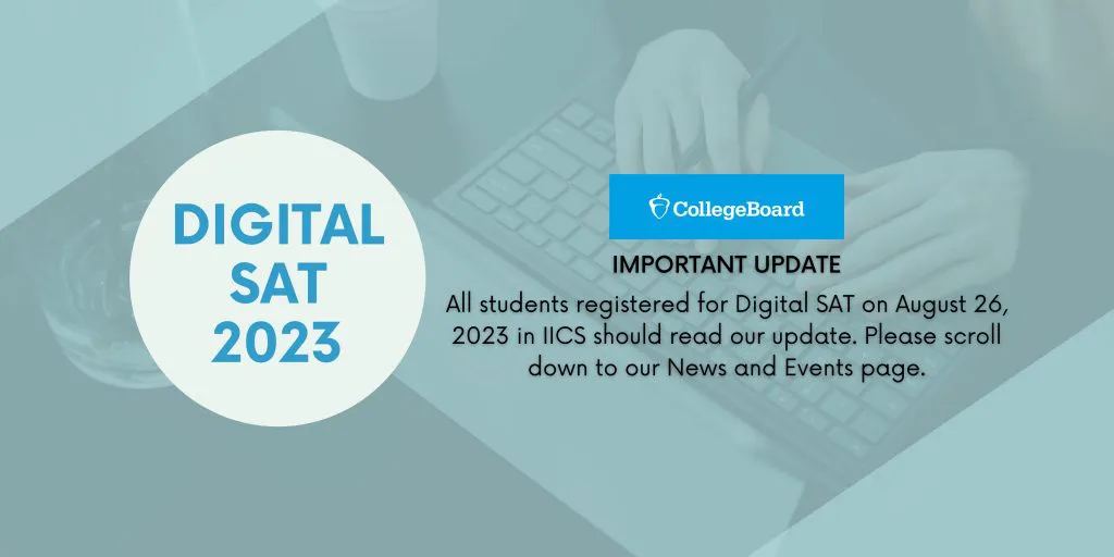 IMPORTANT INFORMATION REGARDING DIGITAL SAT TEST 26 August 2023